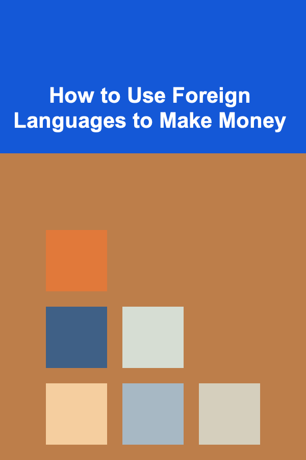 How to Use Foreign Languages to Make Money