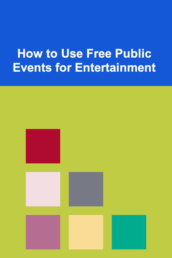 How to Use Free Public Events for Entertainment