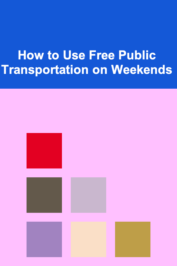 How to Use Free Public Transportation on Weekends