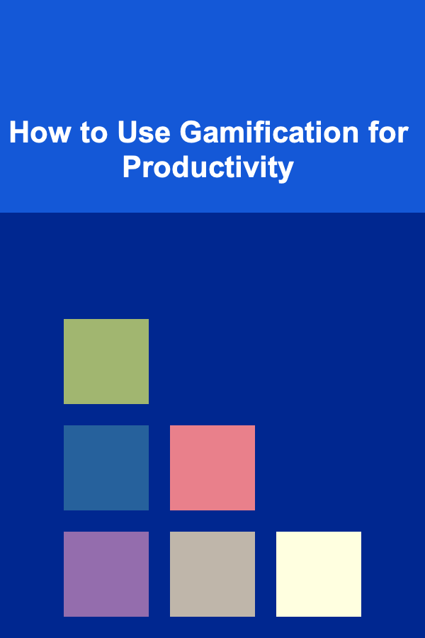 How to Use Gamification for Productivity