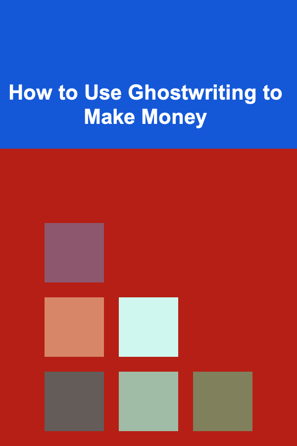 How to Use Ghostwriting to Make Money