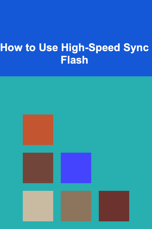 How to Use High-Speed Sync Flash