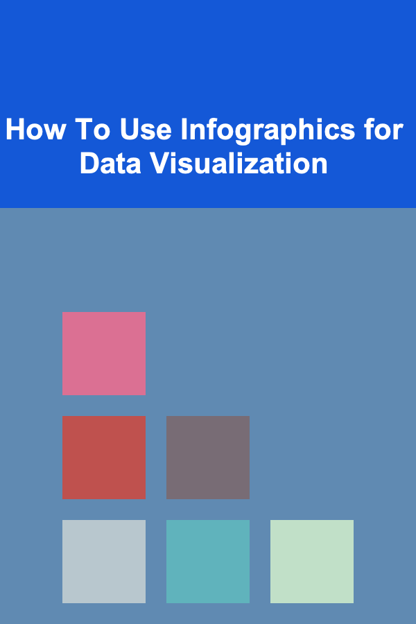 How To Use Infographics for Data Visualization