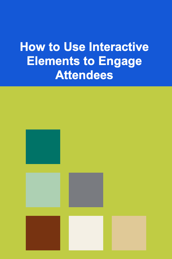 How to Use Interactive Elements to Engage Attendees