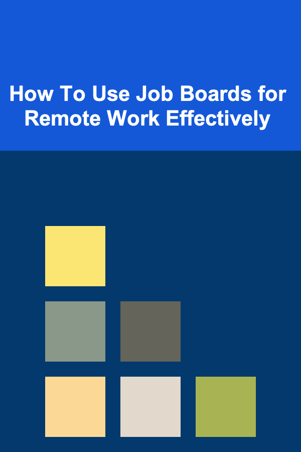 How To Use Job Boards for Remote Work Effectively