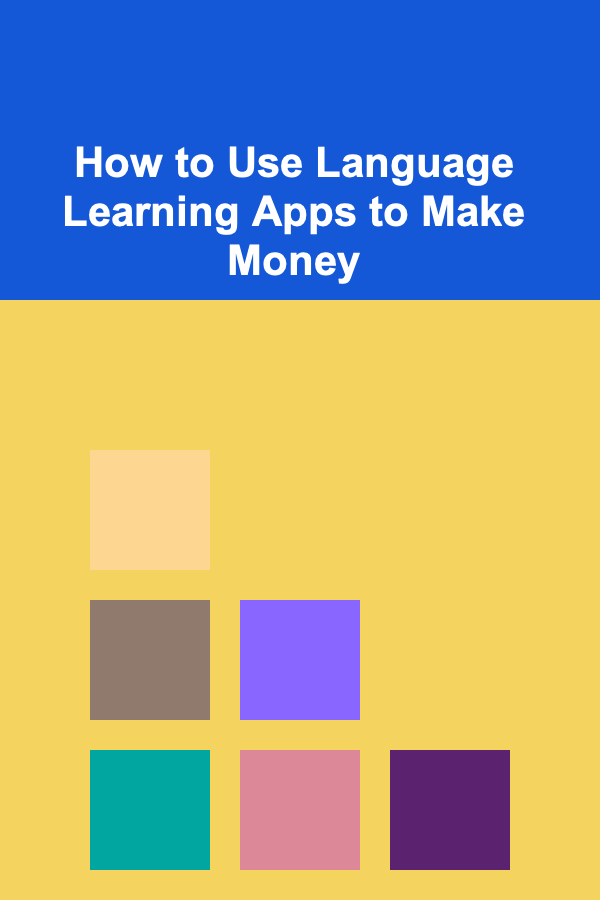 How to Use Language Learning Apps to Make Money