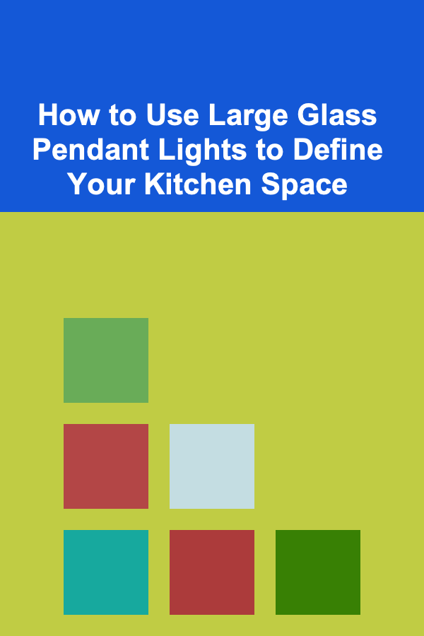 How to Use Large Glass Pendant Lights to Define Your Kitchen Space