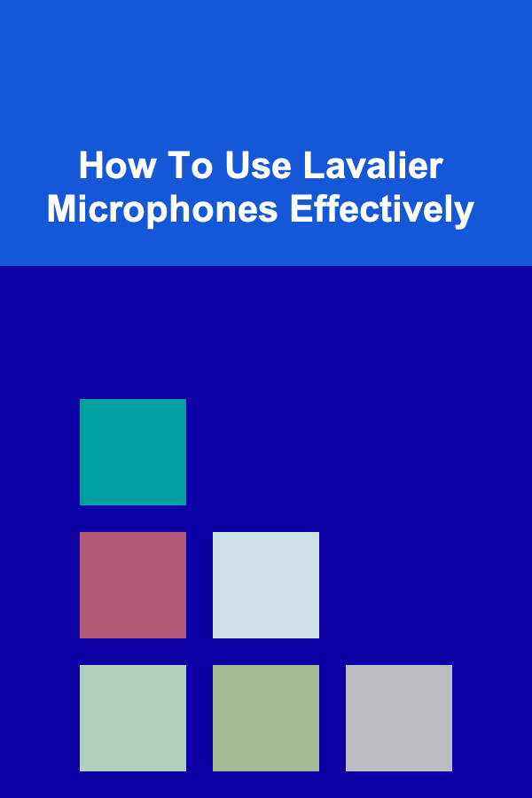 How To Use Lavalier Microphones Effectively