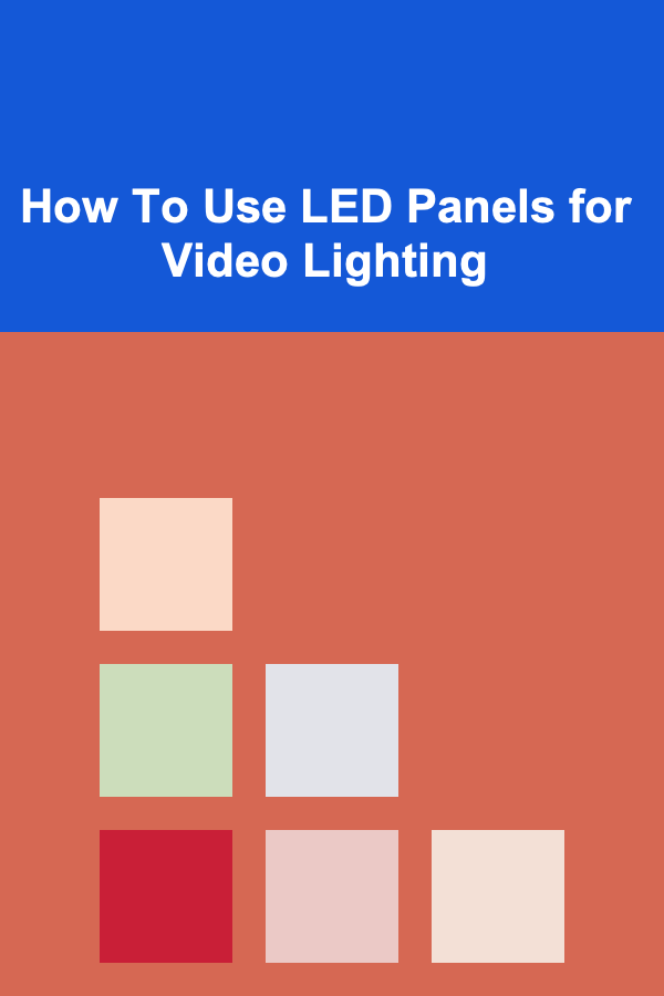 How To Use LED Panels for Video Lighting