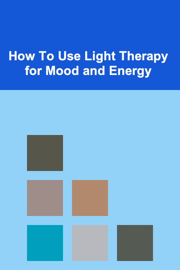 How To Use Light Therapy for Mood and Energy