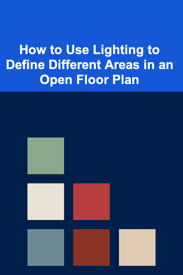 How to Use Lighting to Define Different Areas in an Open Floor Plan