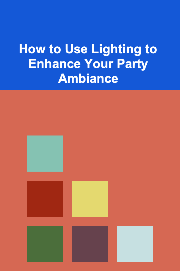 How to Use Lighting to Enhance Your Party Ambiance