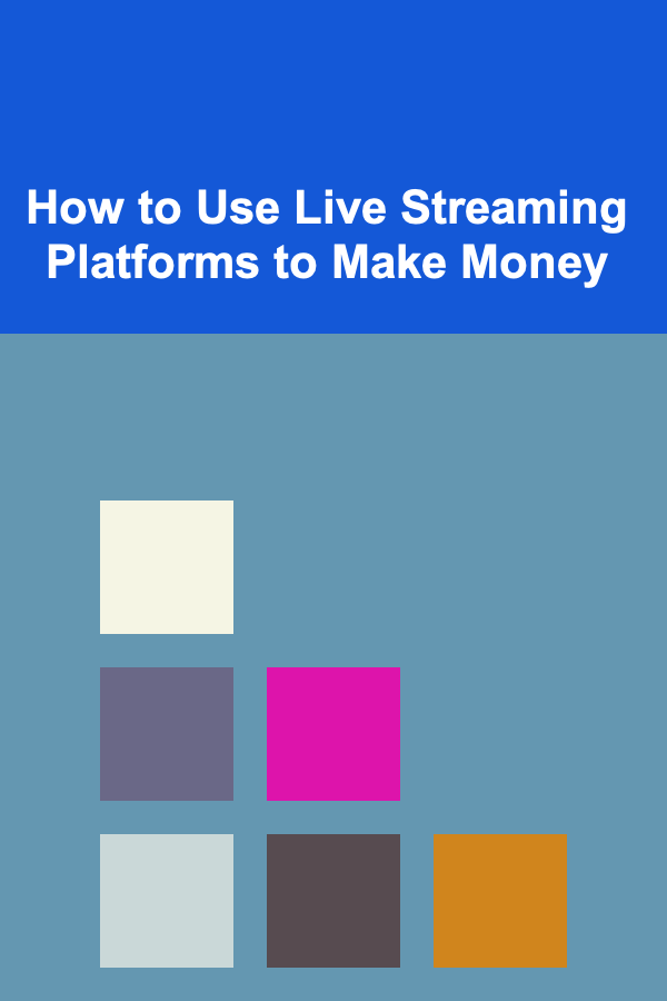 How to Use Live Streaming Platforms to Make Money