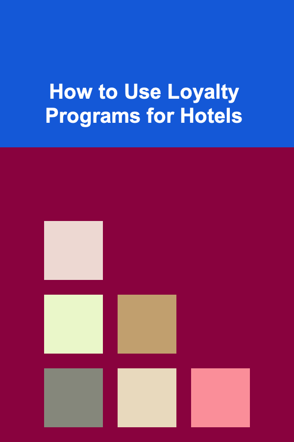 How to Use Loyalty Programs for Hotels