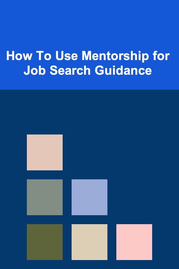 How To Use Mentorship for Job Search Guidance