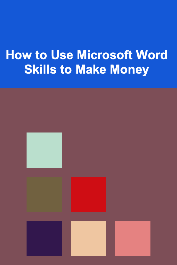 How to Use Microsoft Word Skills to Make Money