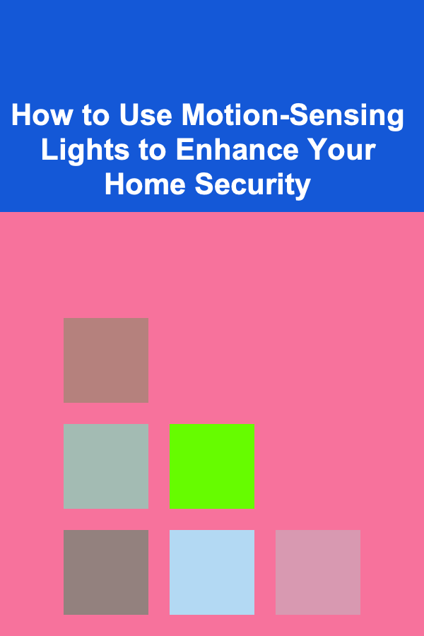 How to Use Motion-Sensing Lights to Enhance Your Home Security