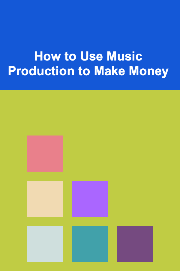 How to Use Music Production to Make Money