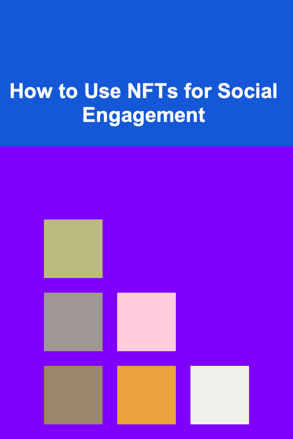 How to Use NFTs for Social Engagement