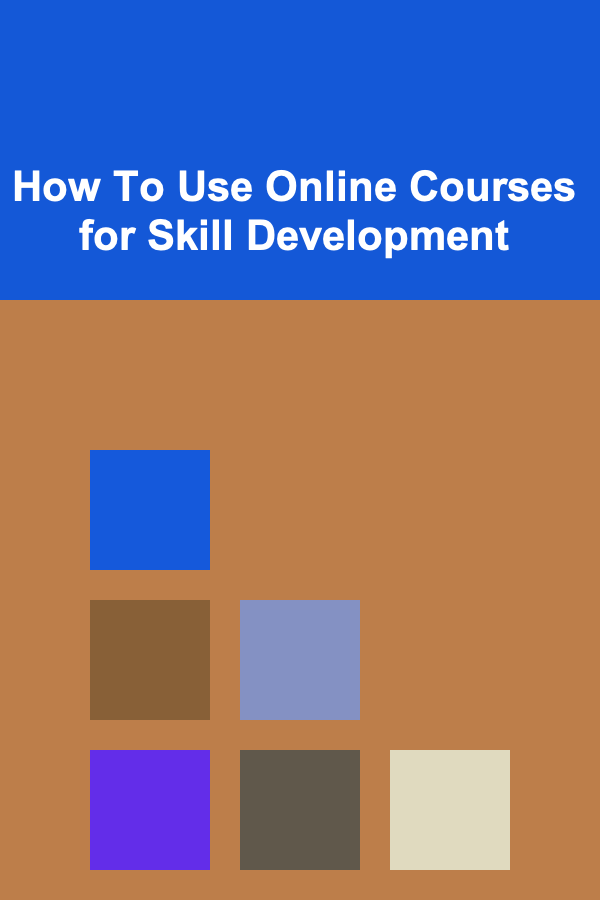 How To Use Online Courses for Skill Development