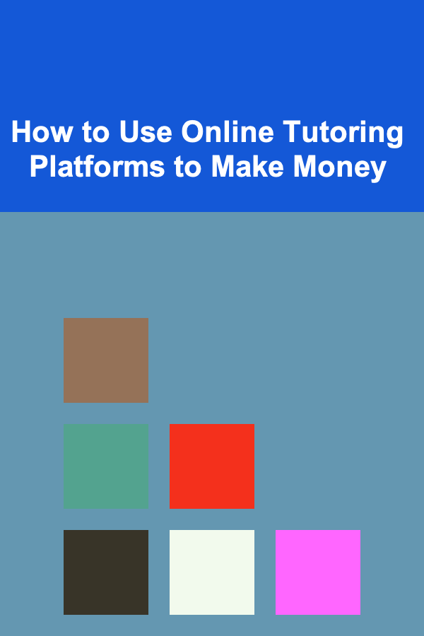 How to Use Online Tutoring Platforms to Make Money