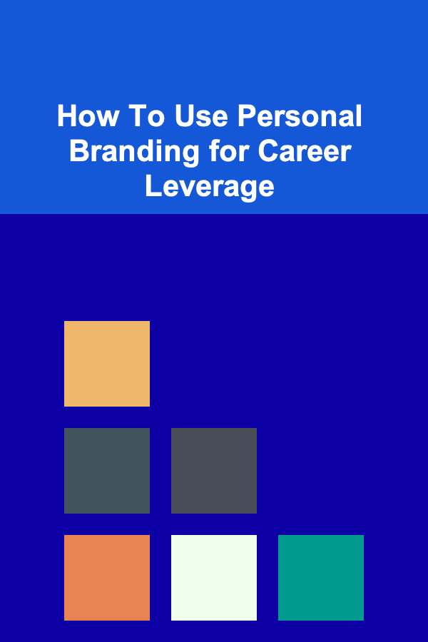How To Use Personal Branding for Career Leverage