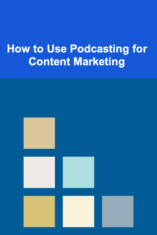 How to Use Podcasting for Content Marketing