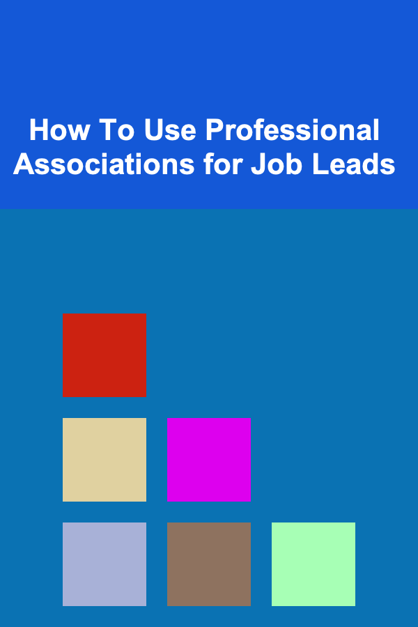 How To Use Professional Associations for Job Leads