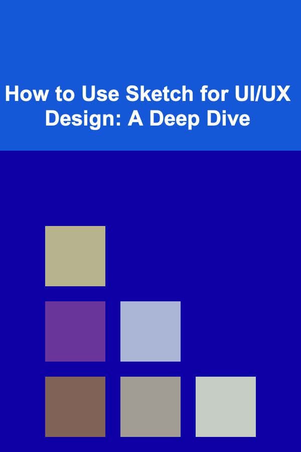 How to Use Sketch for UI/UX Design: A Deep Dive
