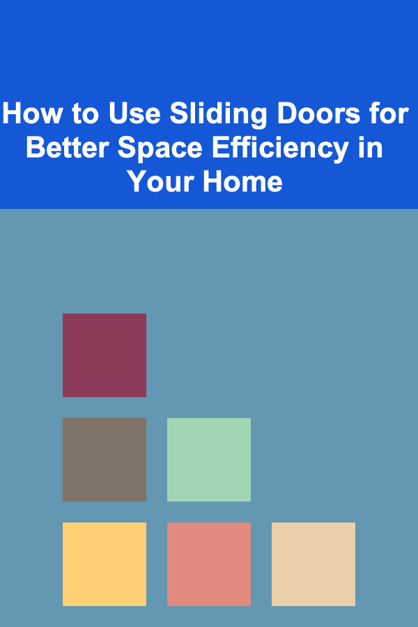How to Use Sliding Doors for Better Space Efficiency in Your Home