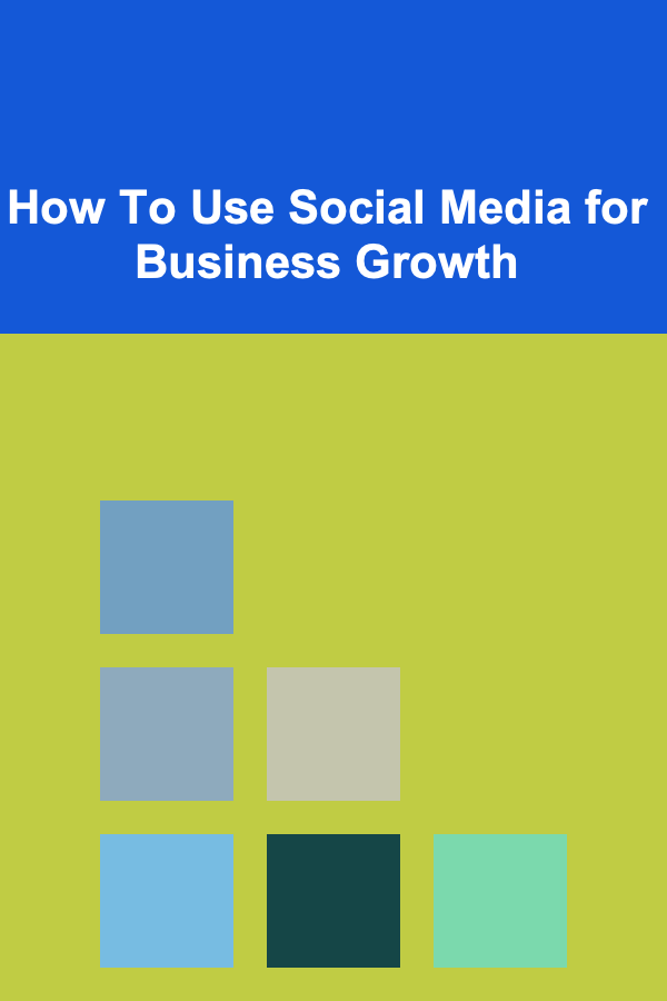 How To Use Social Media for Business Growth