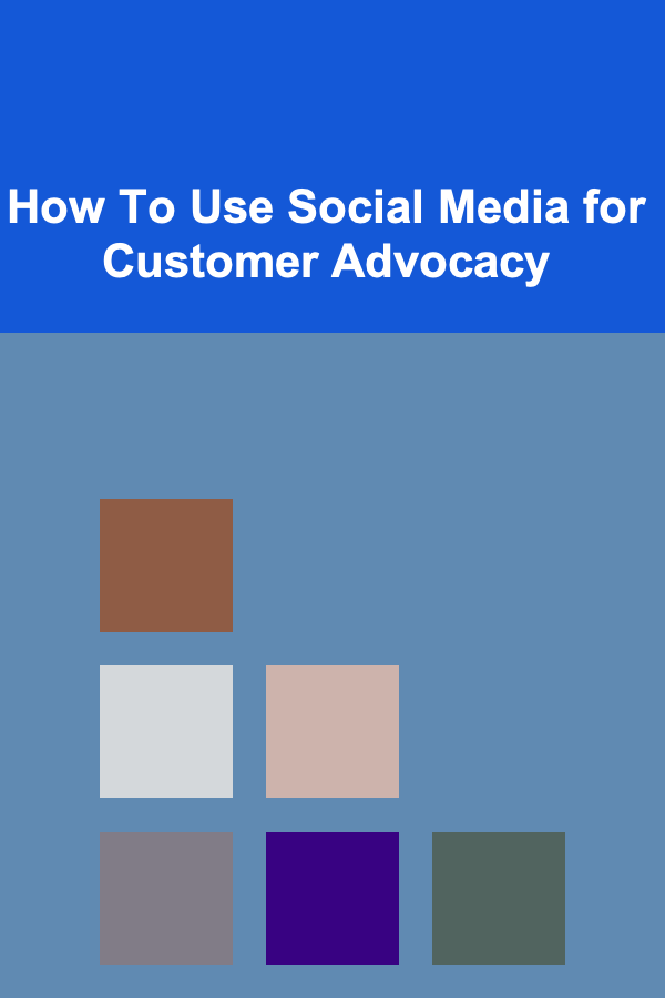 How To Use Social Media for Customer Advocacy
