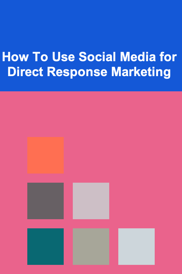 How To Use Social Media for Direct Response Marketing