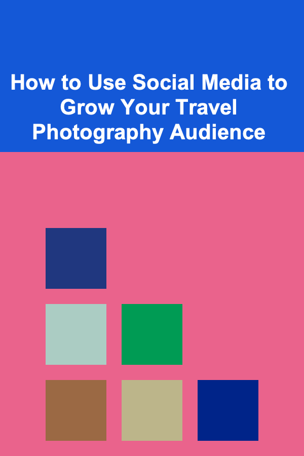 How to Use Social Media to Grow Your Travel Photography Audience