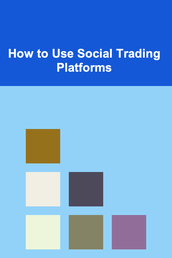 How to Use Social Trading Platforms