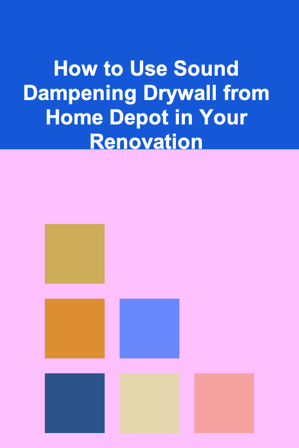 How to Use Sound Dampening Drywall from Home Depot in Your Renovation