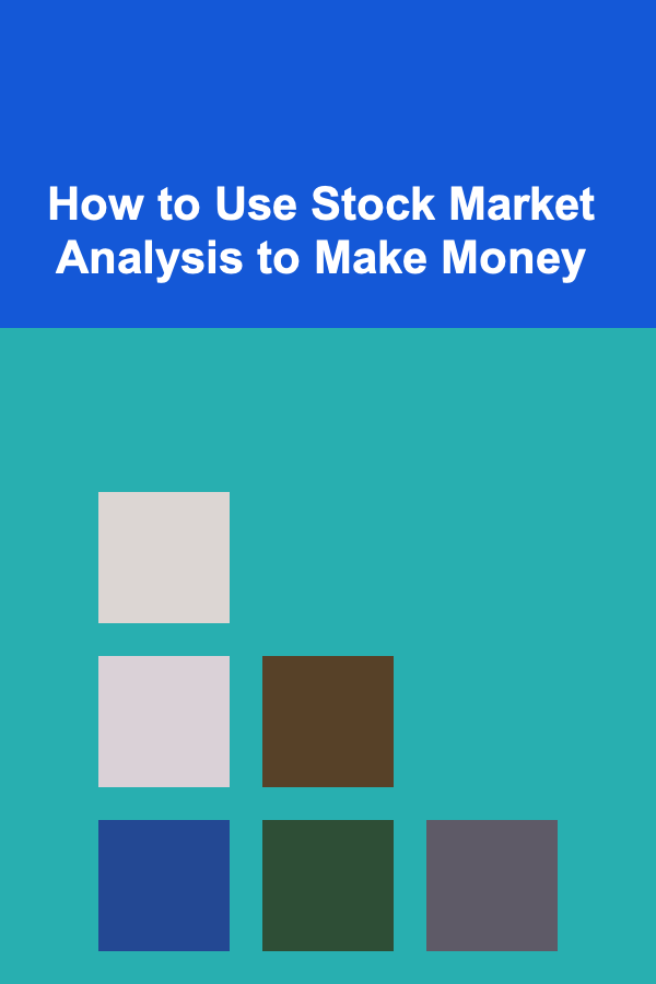 How to Use Stock Market Analysis to Make Money
