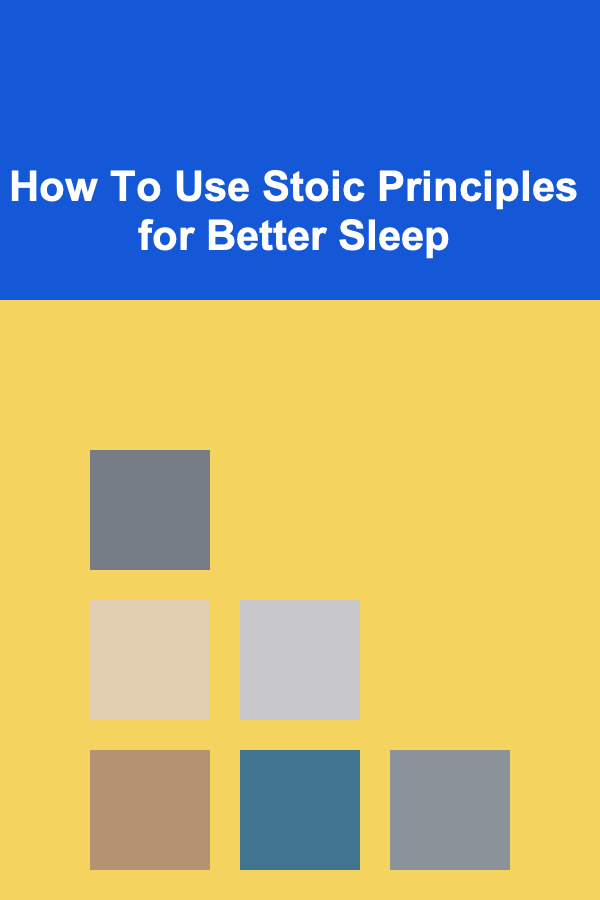 How To Use Stoic Principles for Better Sleep