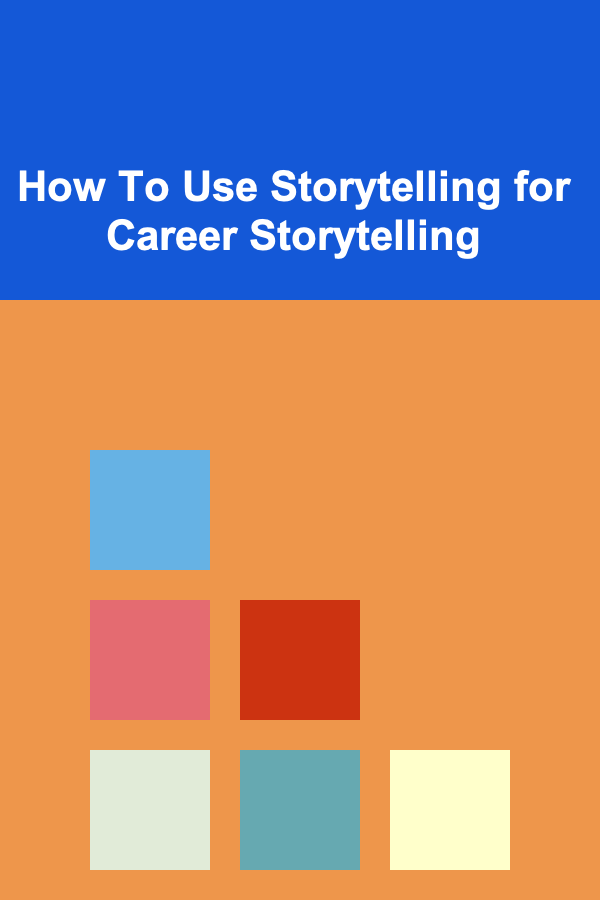 How To Use Storytelling for Career Storytelling