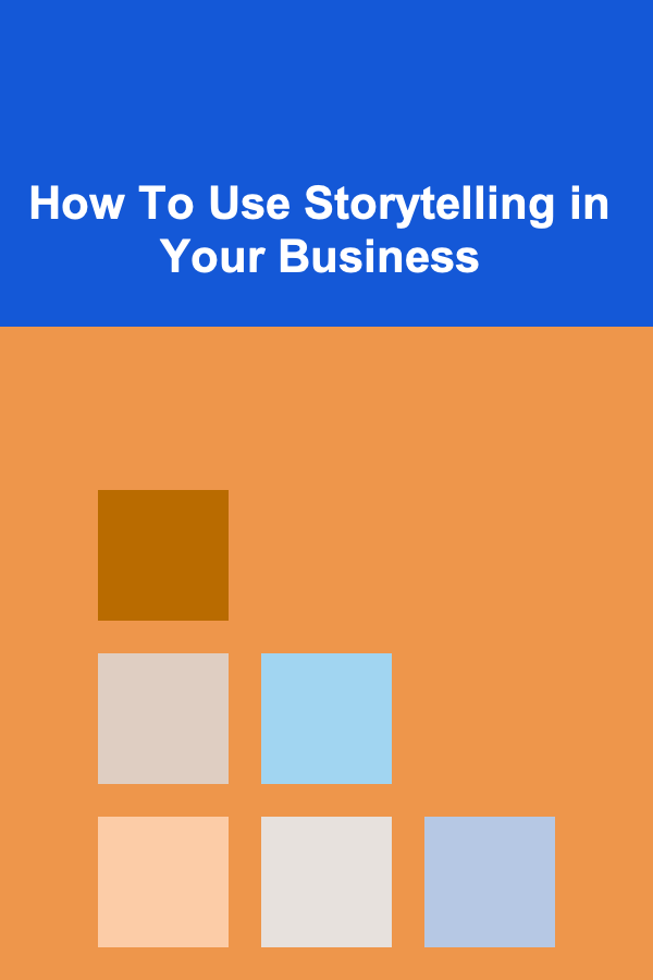How To Use Storytelling in Your Business