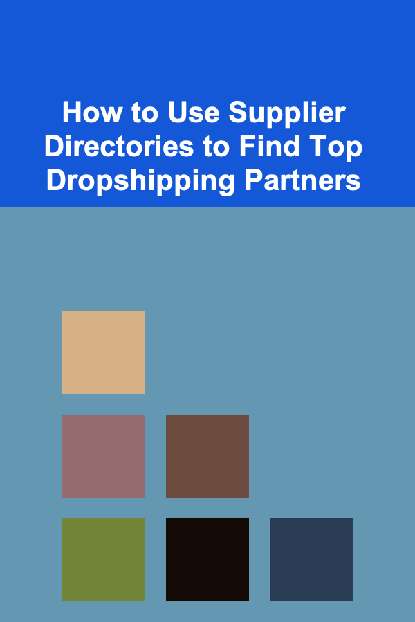 How to Use Supplier Directories to Find Top Dropshipping Partners