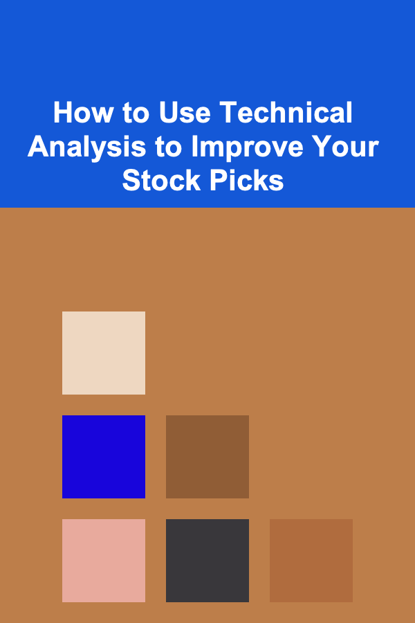 How to Use Technical Analysis to Improve Your Stock Picks