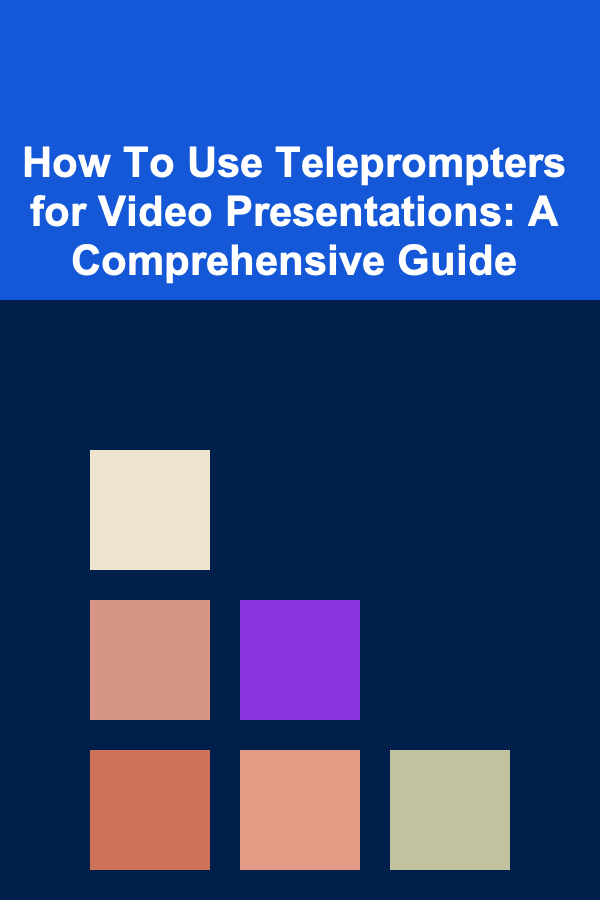 How To Use Teleprompters for Video Presentations: A Comprehensive Guide
