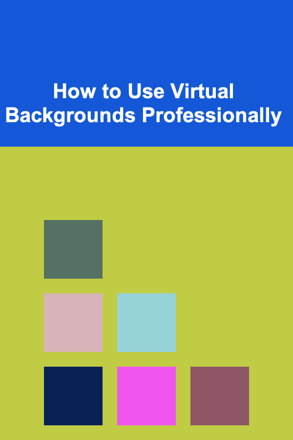 How to Use Virtual Backgrounds Professionally