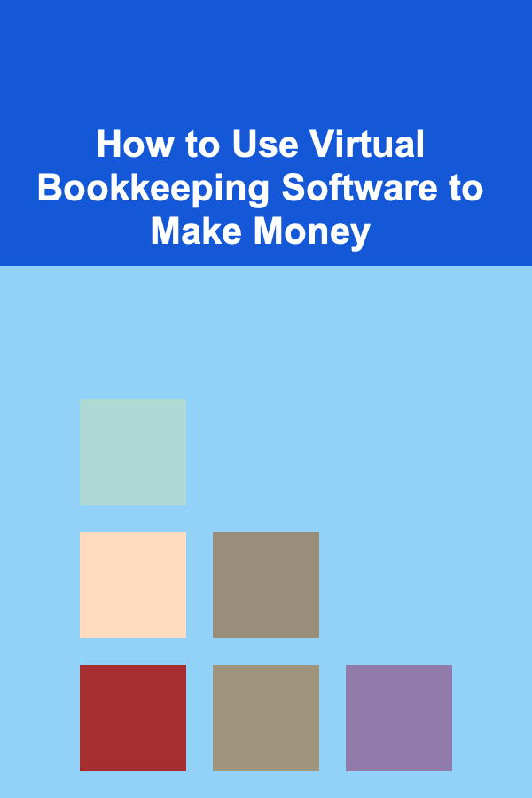 How to Use Virtual Bookkeeping Software to Make Money
