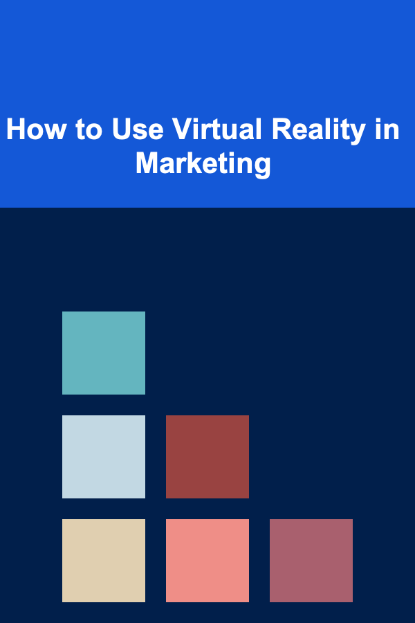 How to Use Virtual Reality in Marketing