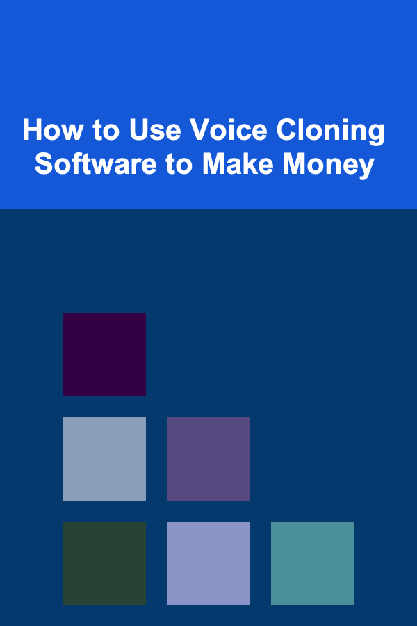 How to Use Voice Cloning Software to Make Money