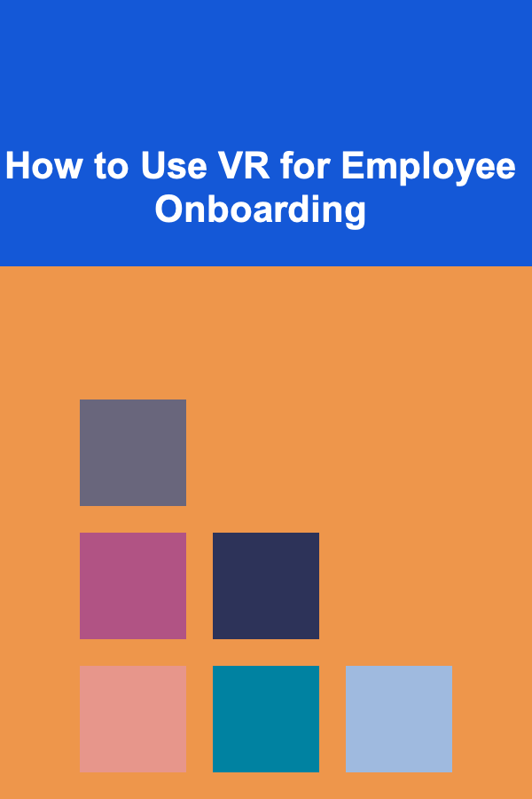 How to Use VR for Employee Onboarding