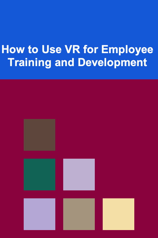 How to Use VR for Employee Training and Development