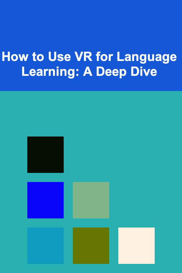 How to Use VR for Language Learning: A Deep Dive